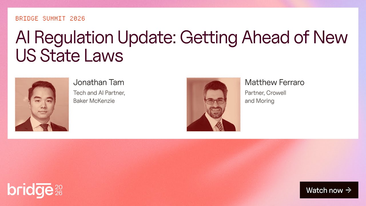AI Regulation Update: Getting Ahead of New US State Laws | Bridge Privacy Summit 2026