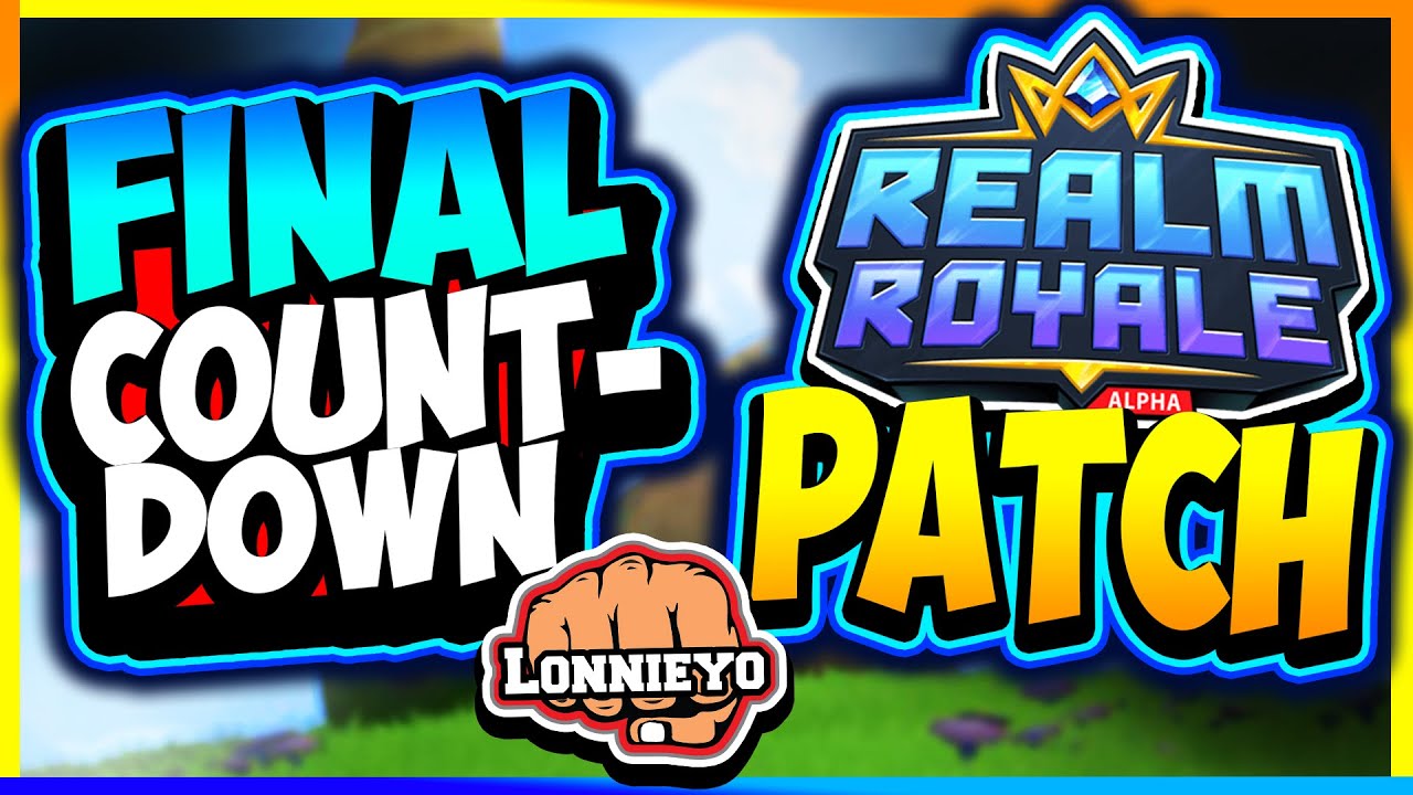 THE *PATCH* IS COMING | Realm Royale