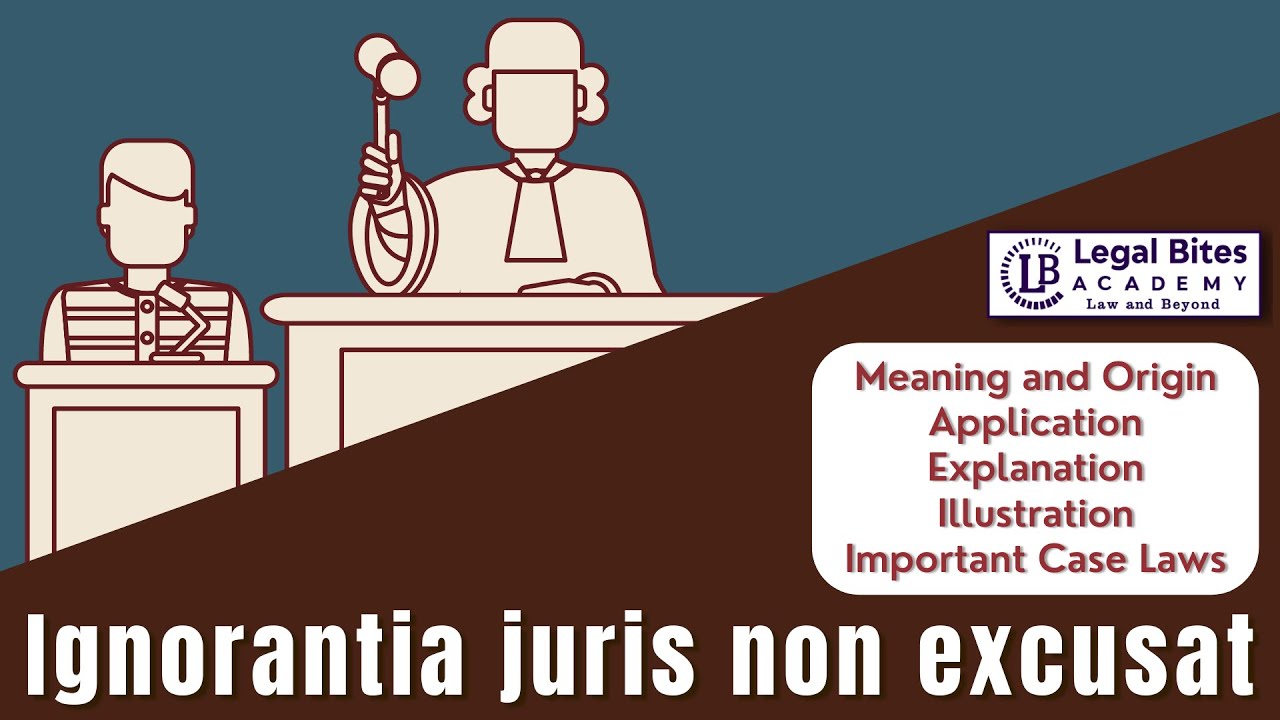 Ignorantia Juris Non Excusat | Meaning | Origin | Application | Explanation | Illustration | Cases
