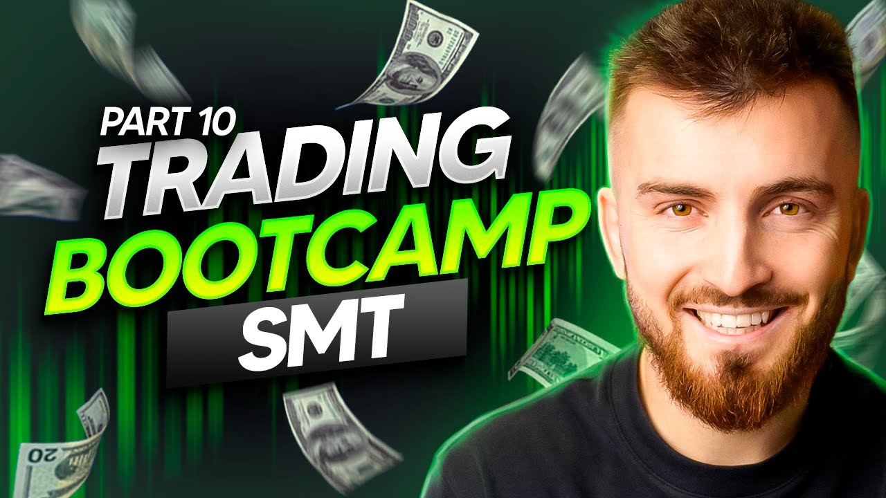 SMT | Trading Bootcamp - Day 10