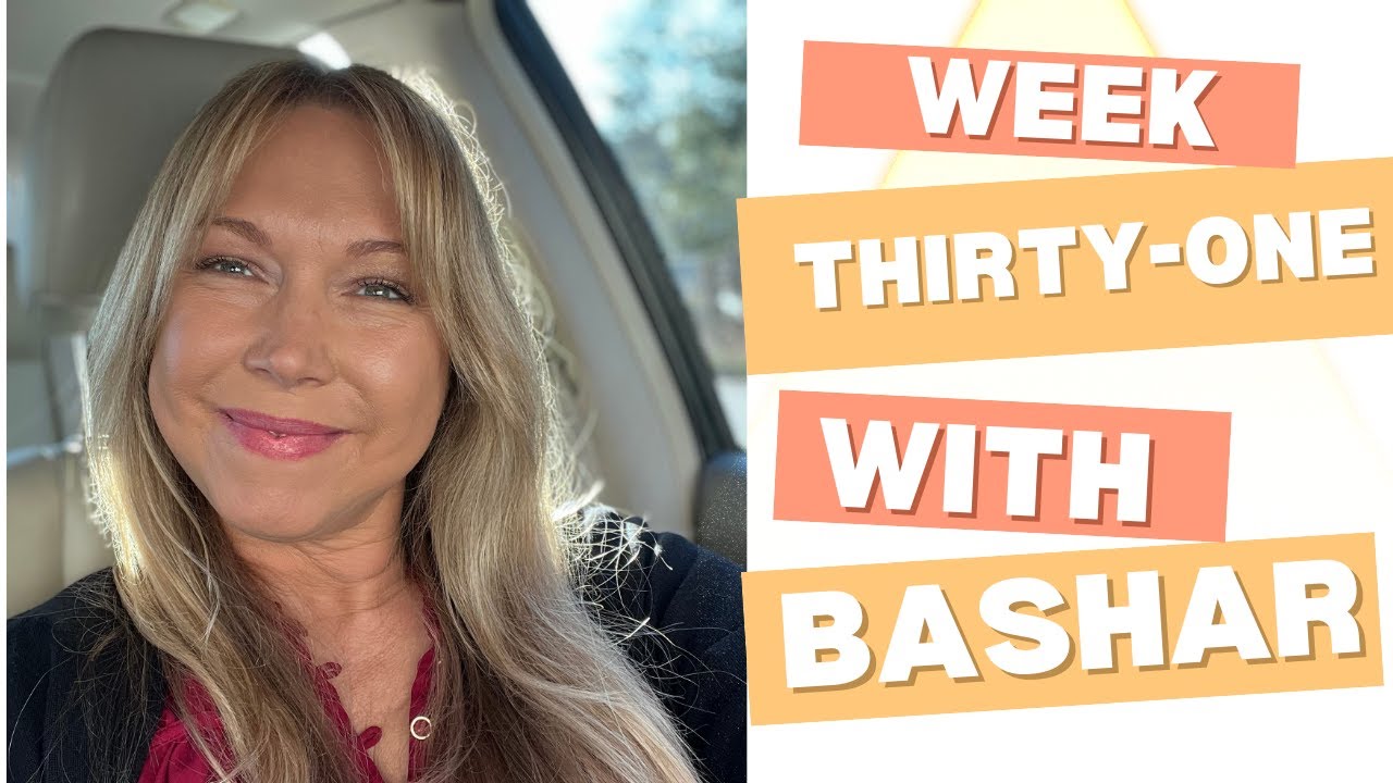 Week 31 With Bashar 
