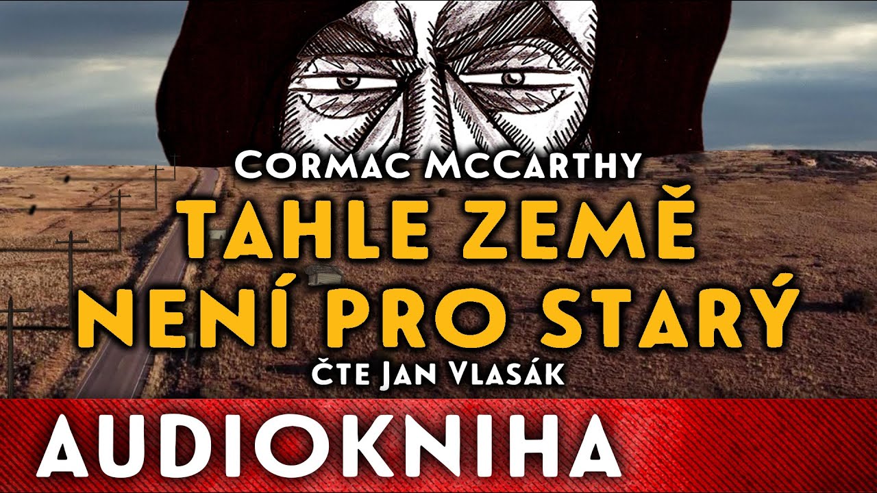 Cormac McCarthy - Tahle země není pro starý