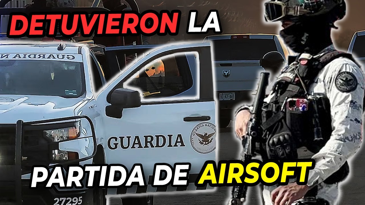 La Guardia Nacional detuvo nuestra Partida de Airsoft
