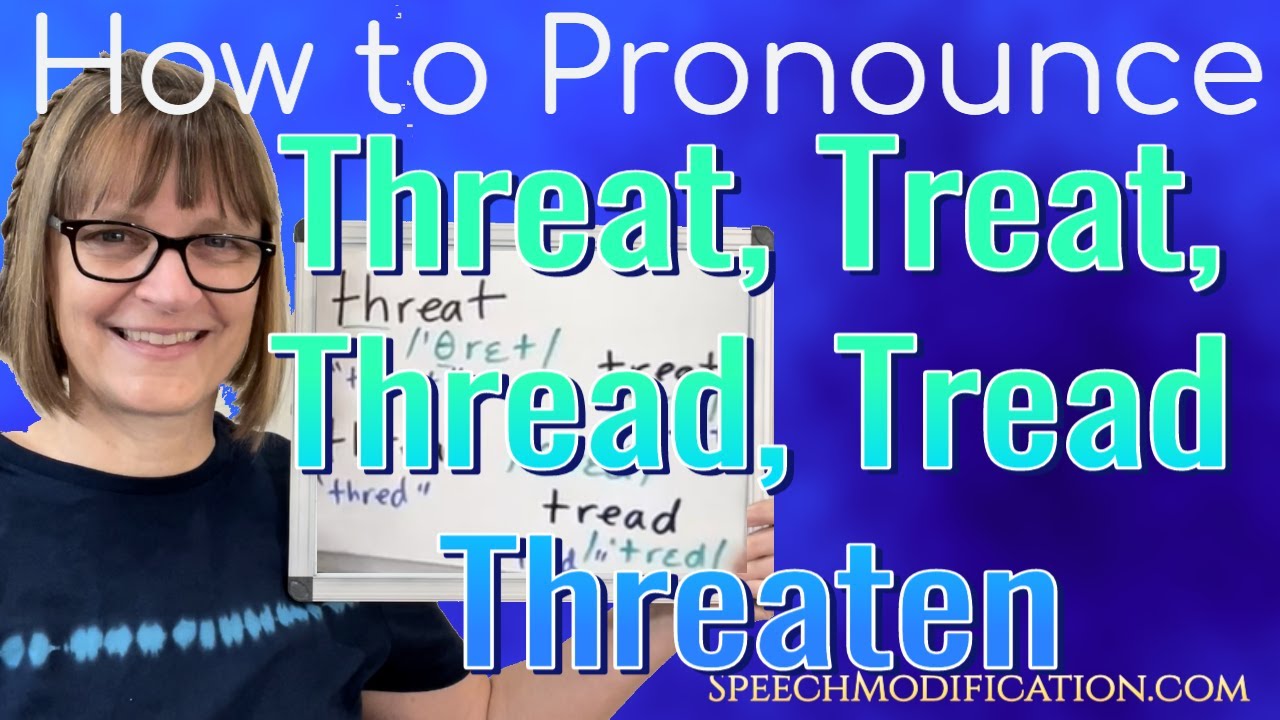 How to Pronounce Threat, Threaten, Treat, Thread and Tread