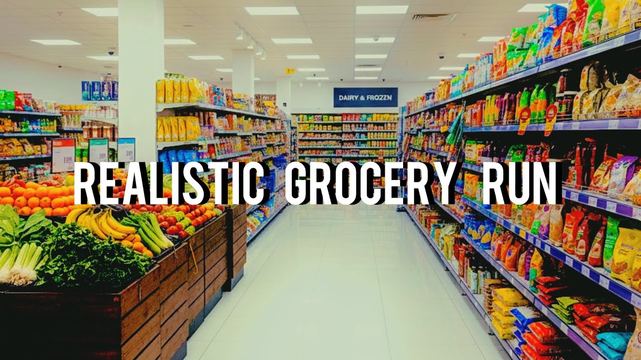 Let’s do a realistic grocery run!
