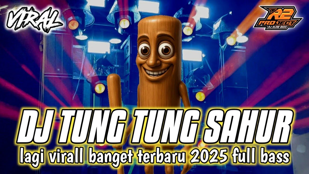 DJ TUNG TUNG SAHUR || LAGI VIRALL BANGET TERBARU 2025 || by r2 project official remix