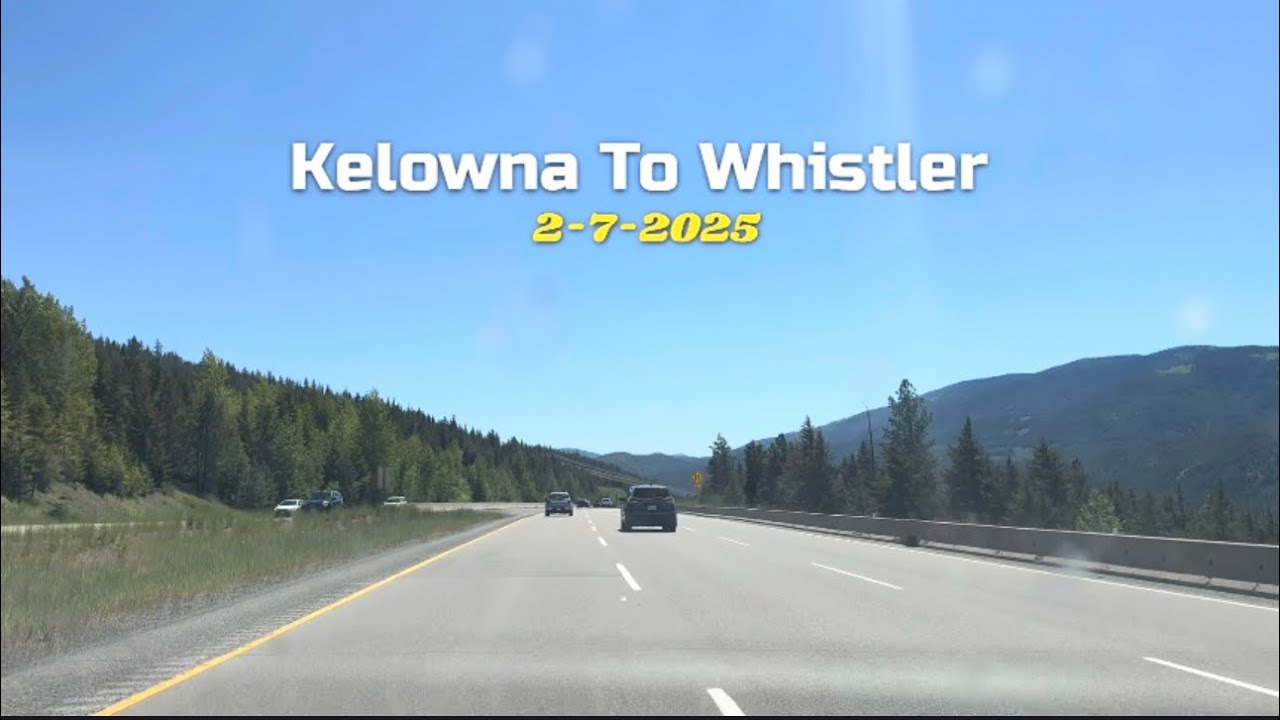 Kelowna To Whistler | Canada 🇨🇦 
