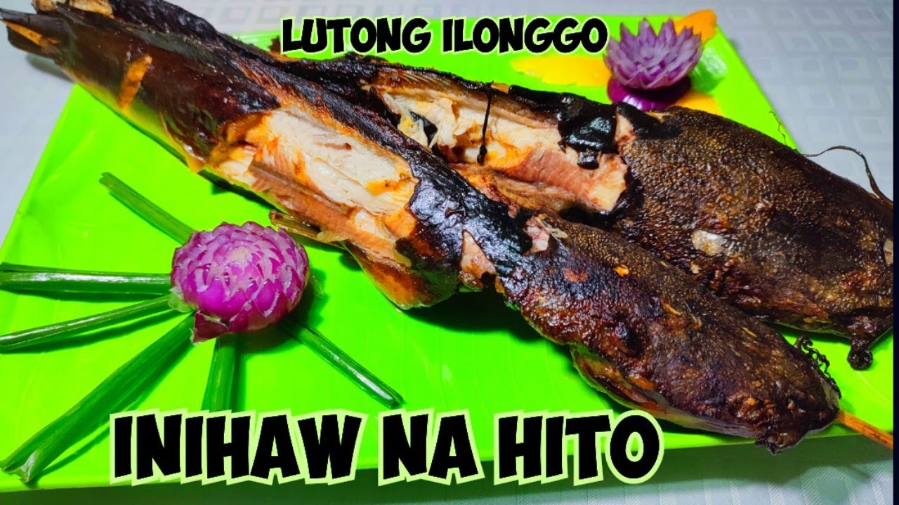 INIHAW NA HITO RECIPE / SIKRETO PARA DI MALANSA ANG INIHAW NA HITO / LUTONG ILONGGO