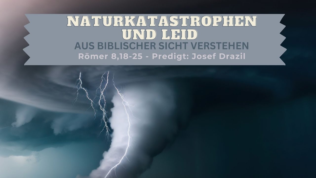 Naturkatastrophen und Leid aus biblischer Sicht verstehen