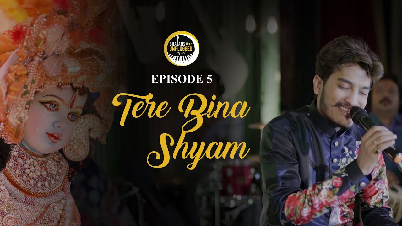 Tere Bina Shyam - Shubham Rupam | Bhajans Unplugged - Episode 5
