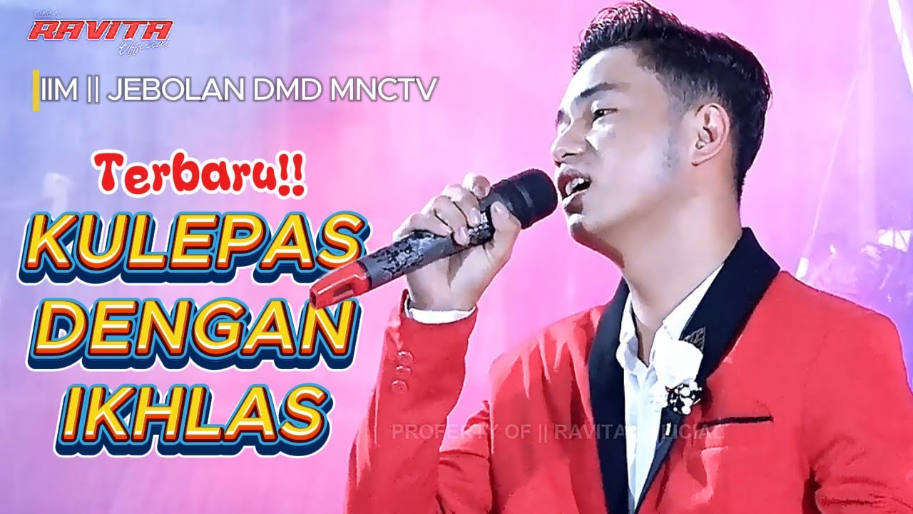 MEMUKAU‼️ KU LEPAS DENGAN IKHLAS - Cover Voc.  Iim DMD MNCTV - New Ravita Entertainmnent