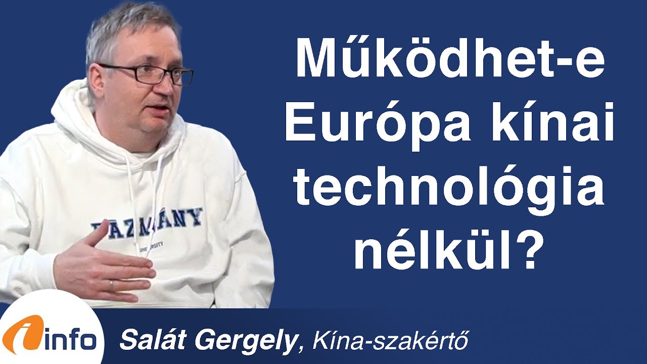 Működhet-e Európa kínai technológia nélkül? Salát Gergely, Inforádió, Aréna