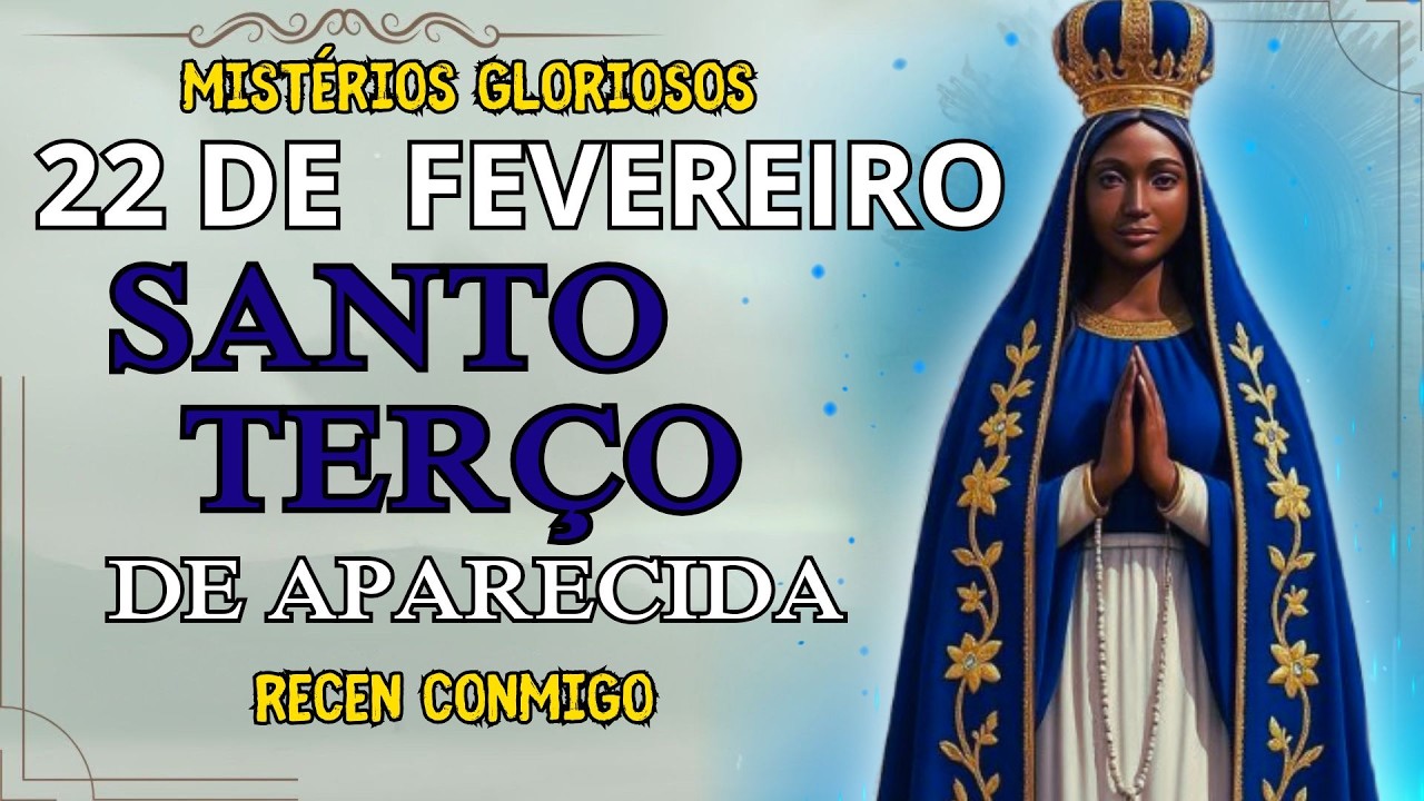 📿TERÇO DE HOJE NOSSA SENHORA APARECIDA COM PE.ANTONIO MARIA MISTÉRIOS LUMINOSOS – 22 DE FEVEREIRO📿