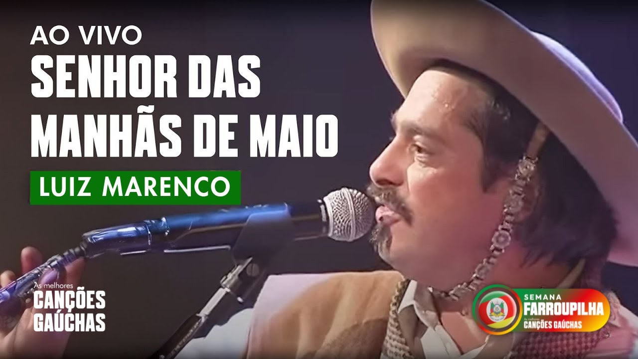 SENHOR DAS MANH&Atilde;S DE MAIO - LUIZ MARENCO (AO VIVO)