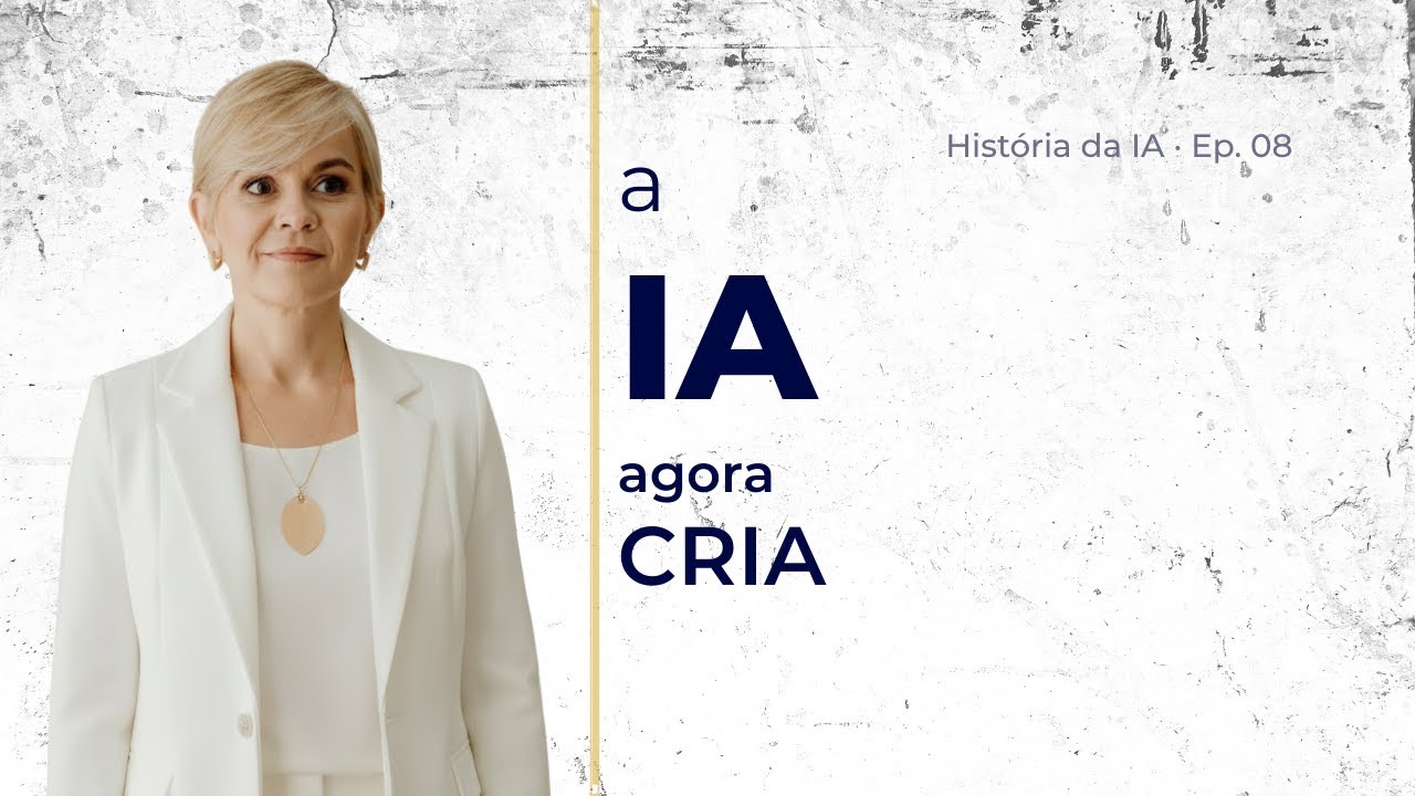 🎬 EPISÓDIO 8 — IA generativa: o presente que parece ficção (Período: 2020 - presente)