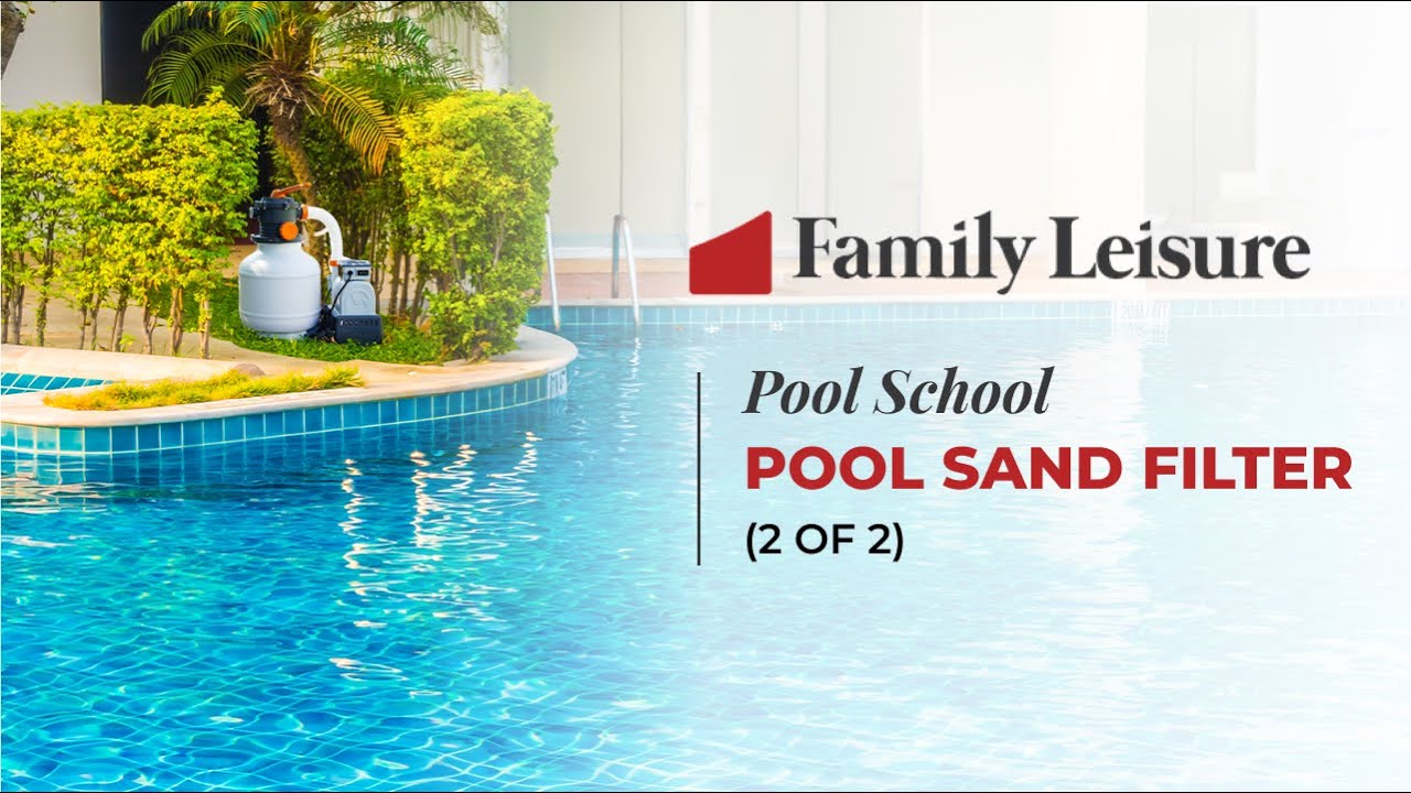 Family Leisure's Pool School - 09 | Swimming Pool Sand Filter (2 of 2)
