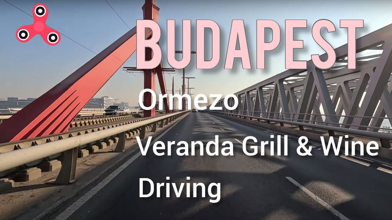|4K| Budapest 🇭🇺 | 🚙 Driving |Őrmező, Veranda Grill & Wine Étterem🚙  |Win2023| GoPro