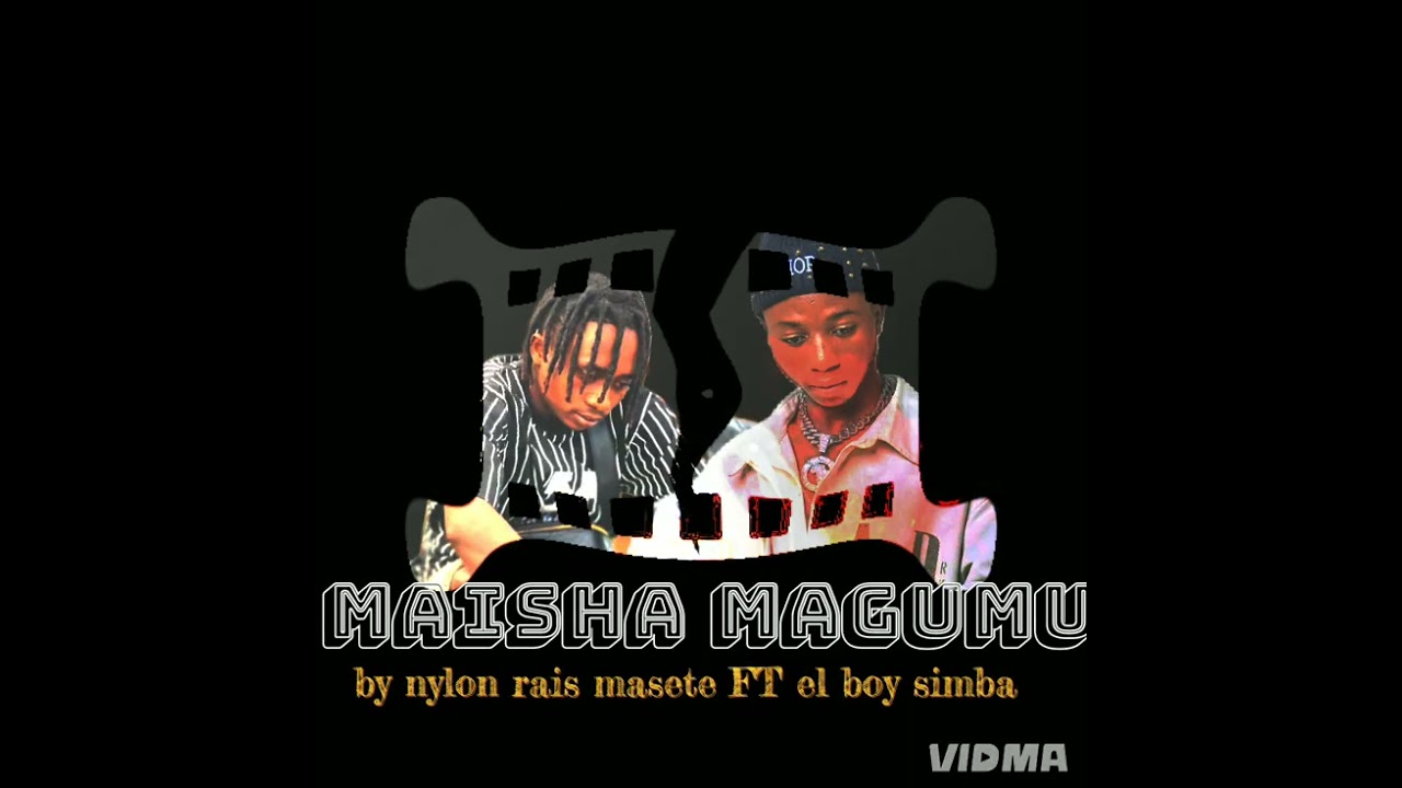 Maisha magumu by nylon rais masete FT el boy simba 