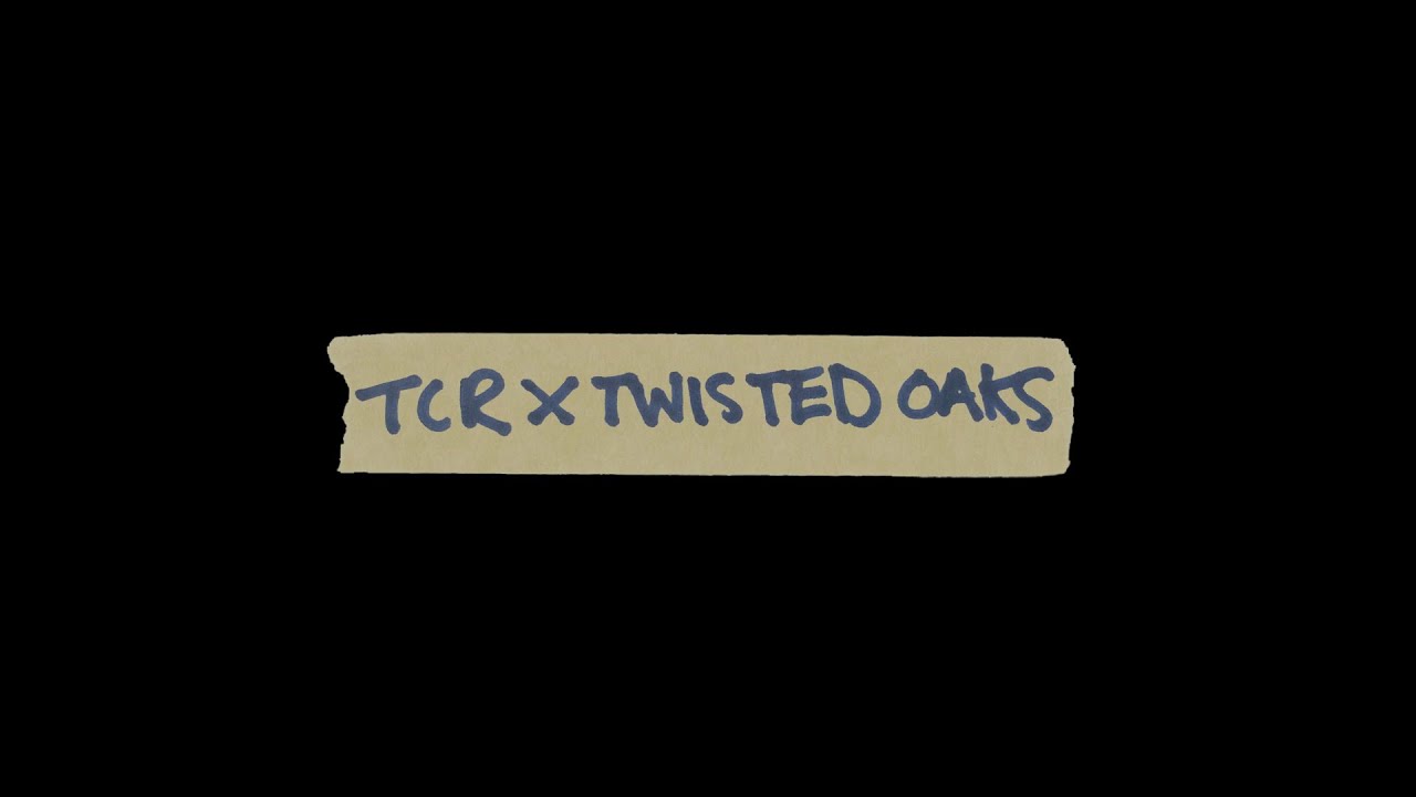 TCR x Twisted Oaks