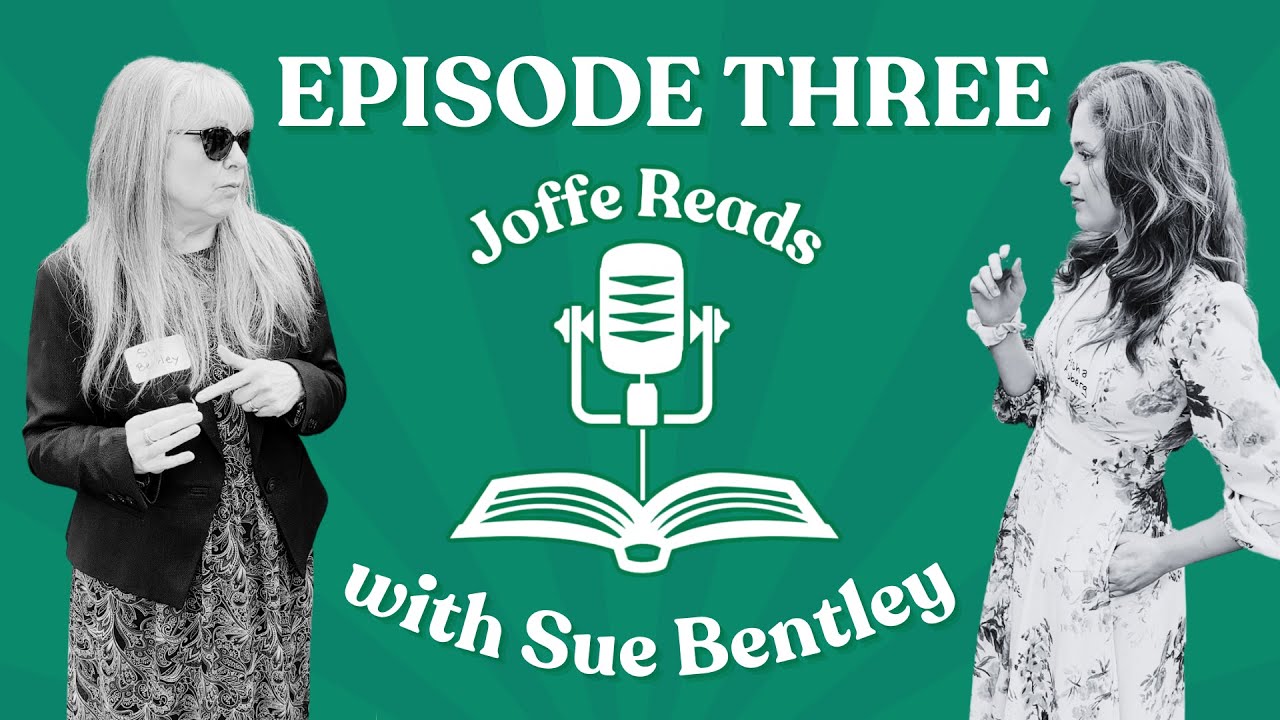 Joffe Reads: Episode 3 with Sue Bentley!