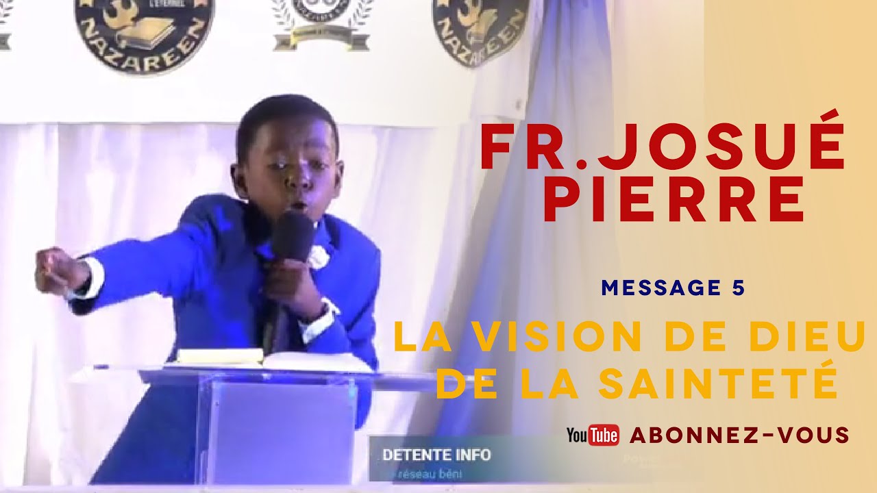 Fre Josué PIERRE - Part 5 - | La Vision de Dieu de la Sainteté | Puissant Message| Message 5 - Jr-5