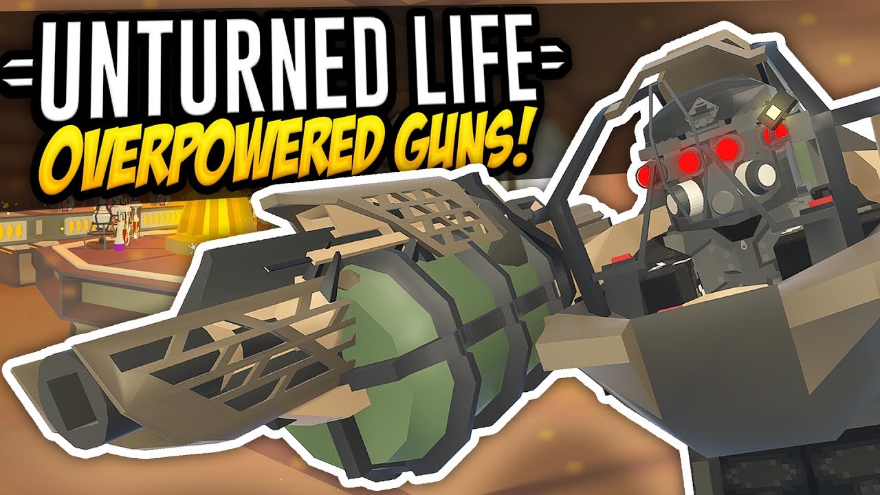 OVERPOWERED GUNS - Unturned Life Roleplay #516