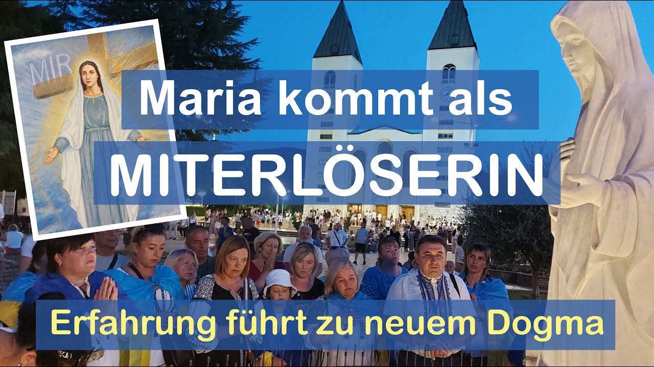 Medjugorje: Führt die Erfahrung zu neuem Dogma? Miterlöserin!