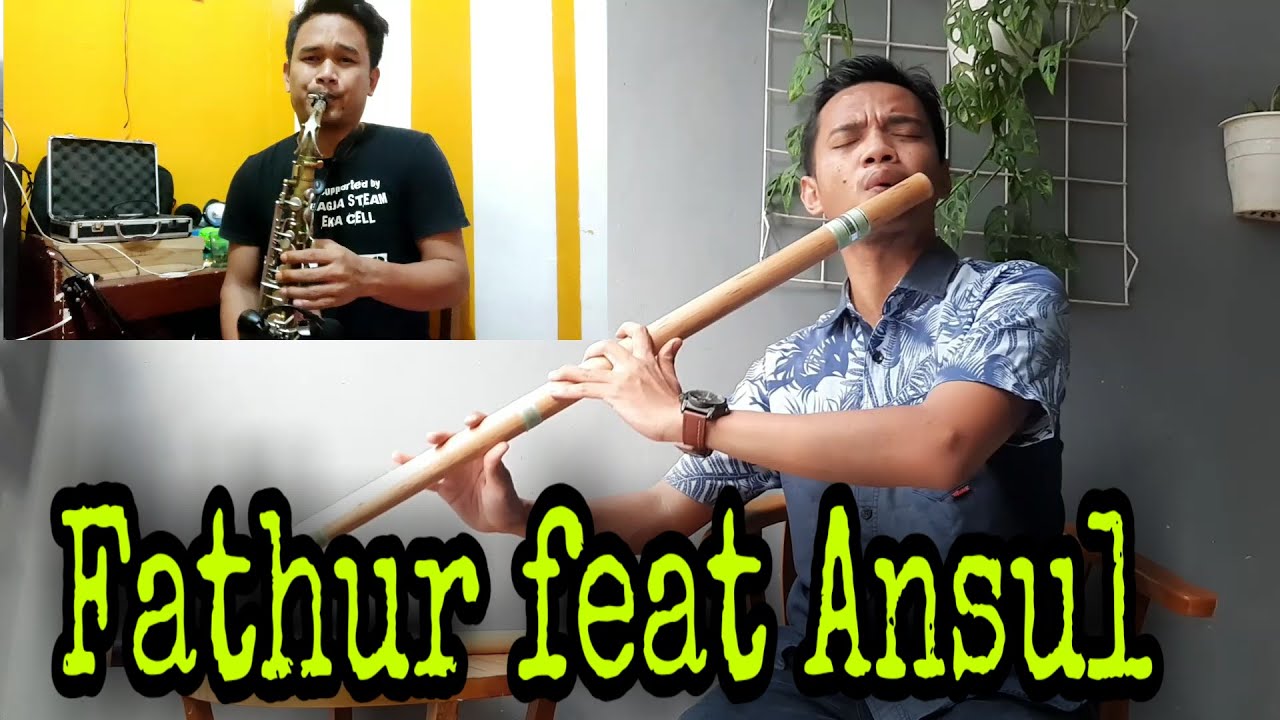 COLLAB SULING MERDU DAN SAXOPHONE SYAHDU ansul feat Fathur KATAKANLAH