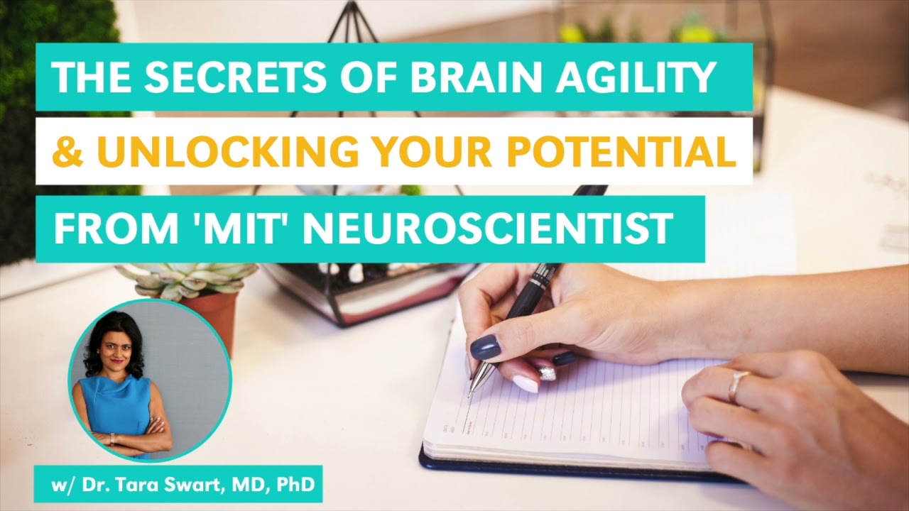 The Secrets of Brain Agility & Unlocking Your Potential from MIT Neuroscientist w Dr. Tara Swart PhD