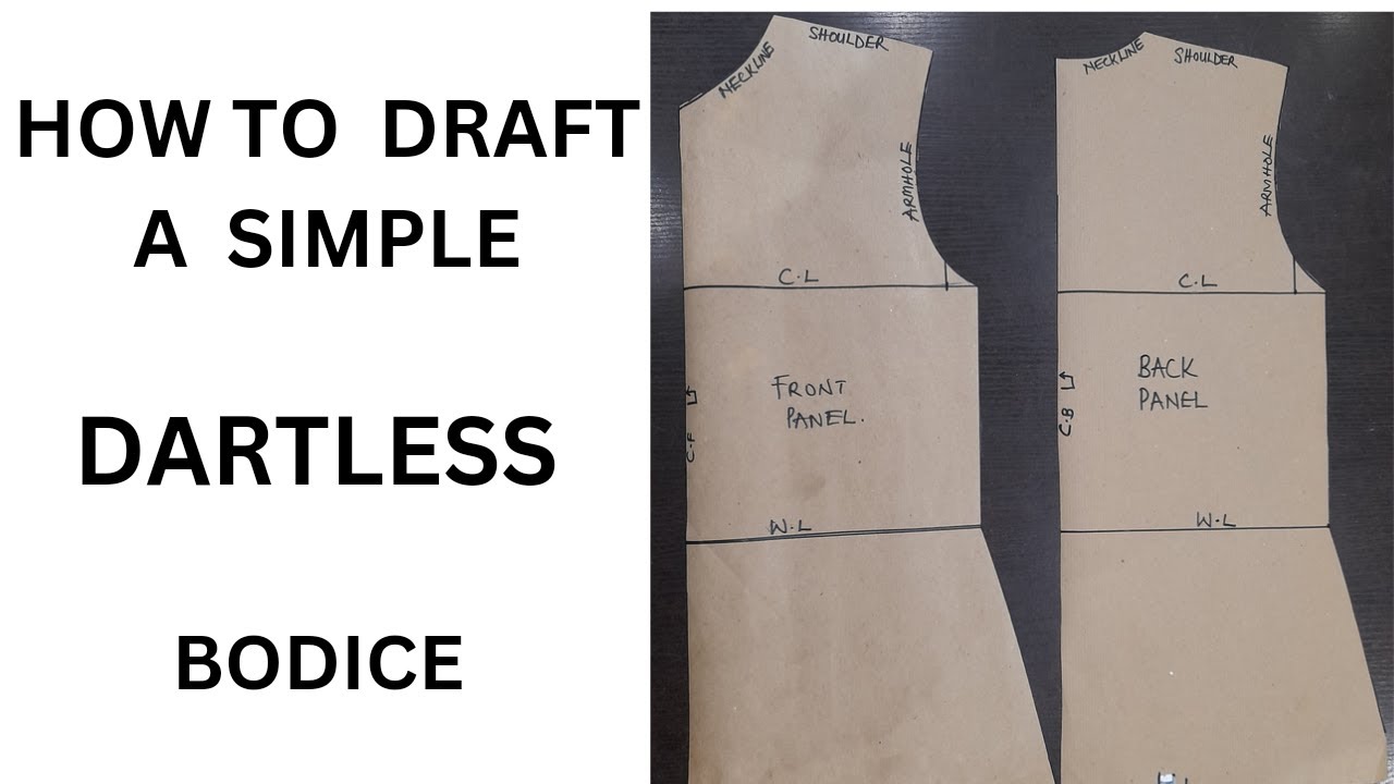 HOW TO DRAFT  A DARTLESS  BODICE  PATTERN