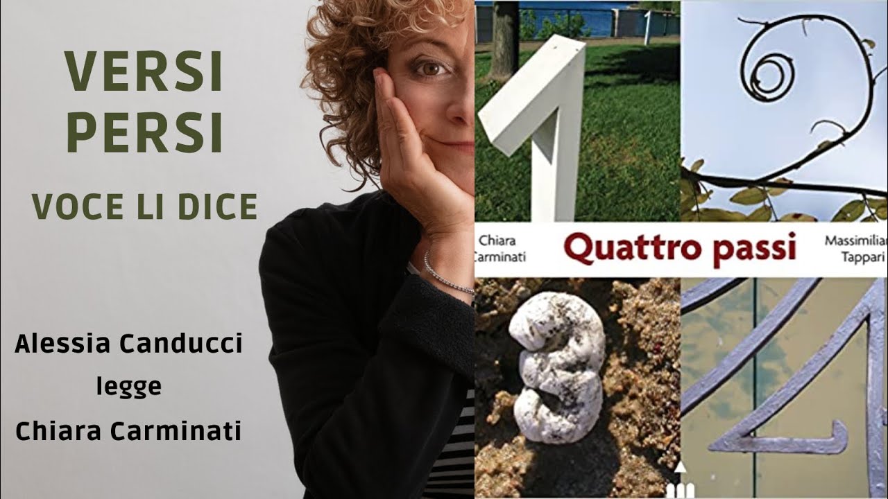 Poesie di CHIARA CARMINATI da ‘Quattro passi’ lette da Alessia Canducci- VERSI PERSI voce li dice