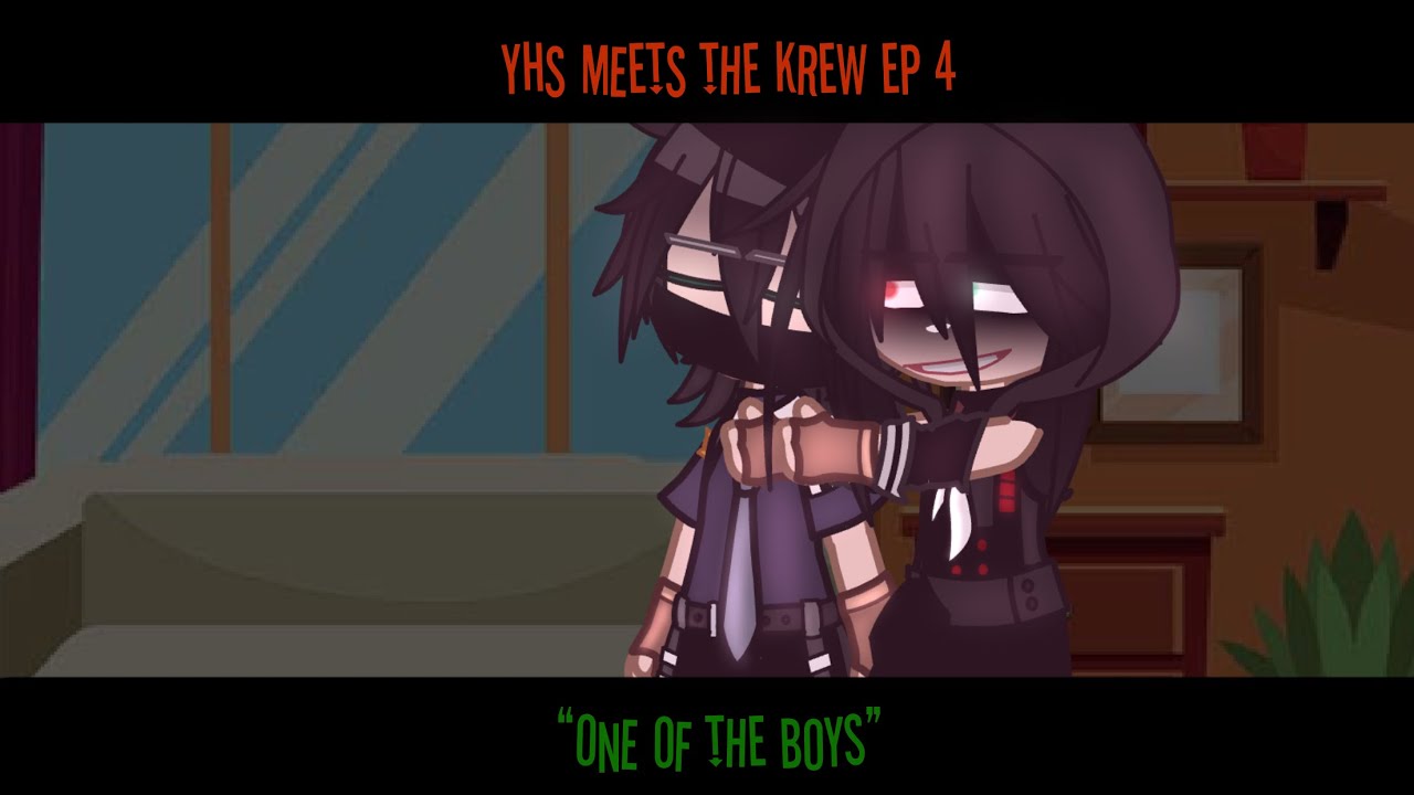 · 𝘠𝘩𝘴 𝘔𝘦𝘦𝘵𝘴 𝘛𝘩𝘦 𝘒𝘳𝘦𝘸 · 𝘌𝘱 4 · [ 𝘎𝘢𝘤𝘩𝘢 𝘊𝘭𝘶𝘣 𝘒𝘳𝘦𝘸 𝘚𝘦𝘳𝘪𝘦𝘴 ] ·