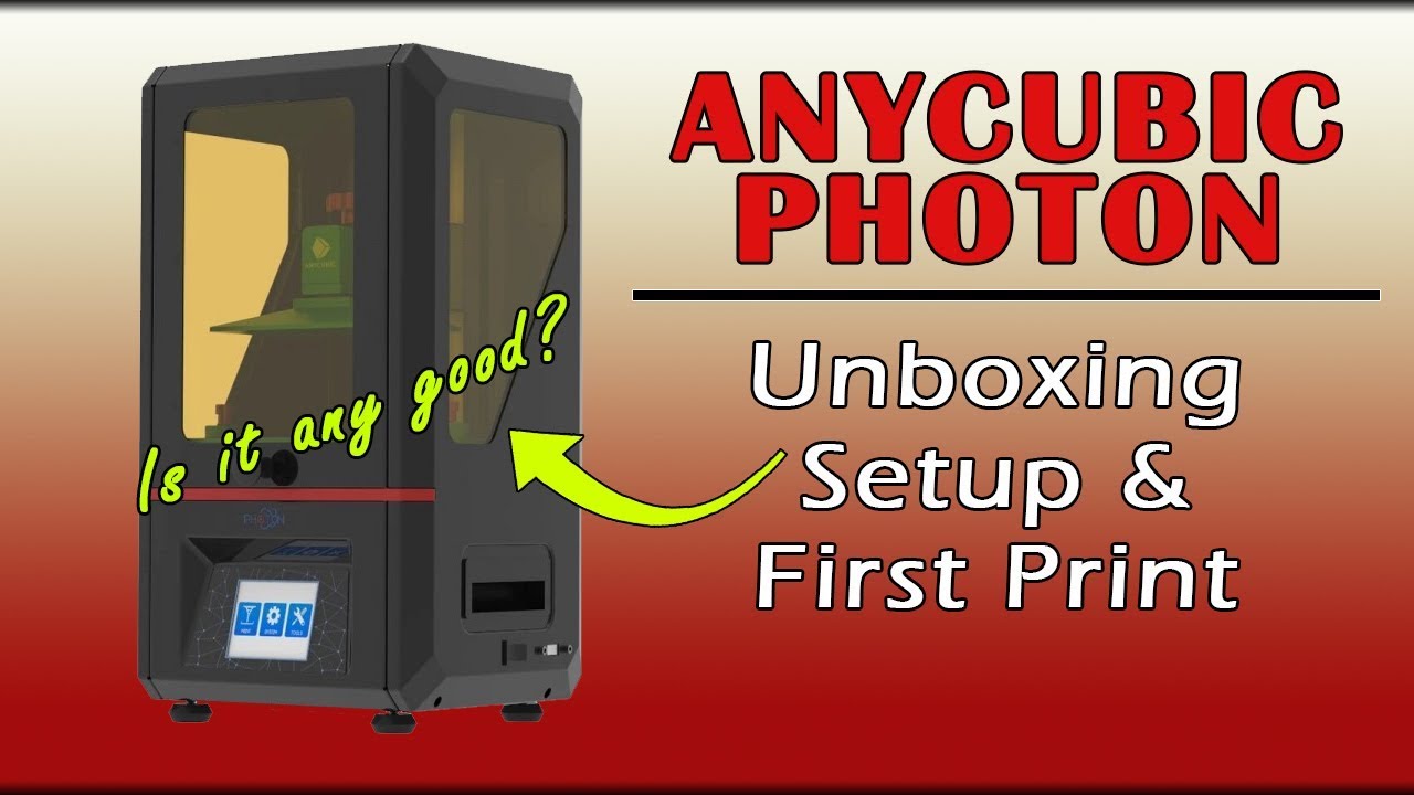 AnyCubic Photon - Unboxing, Setup, And First Use (IS IT ANY GOOD?)