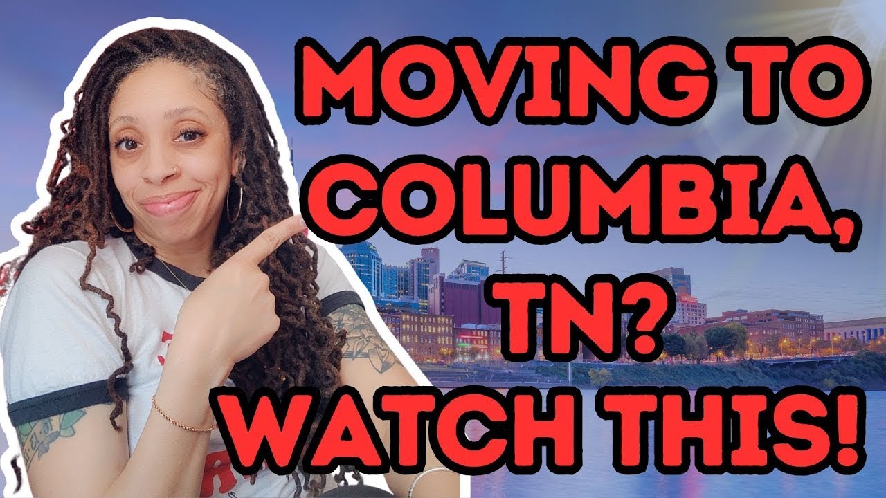 Moving to Columbia TN in 2025? Here’s What You Should Know