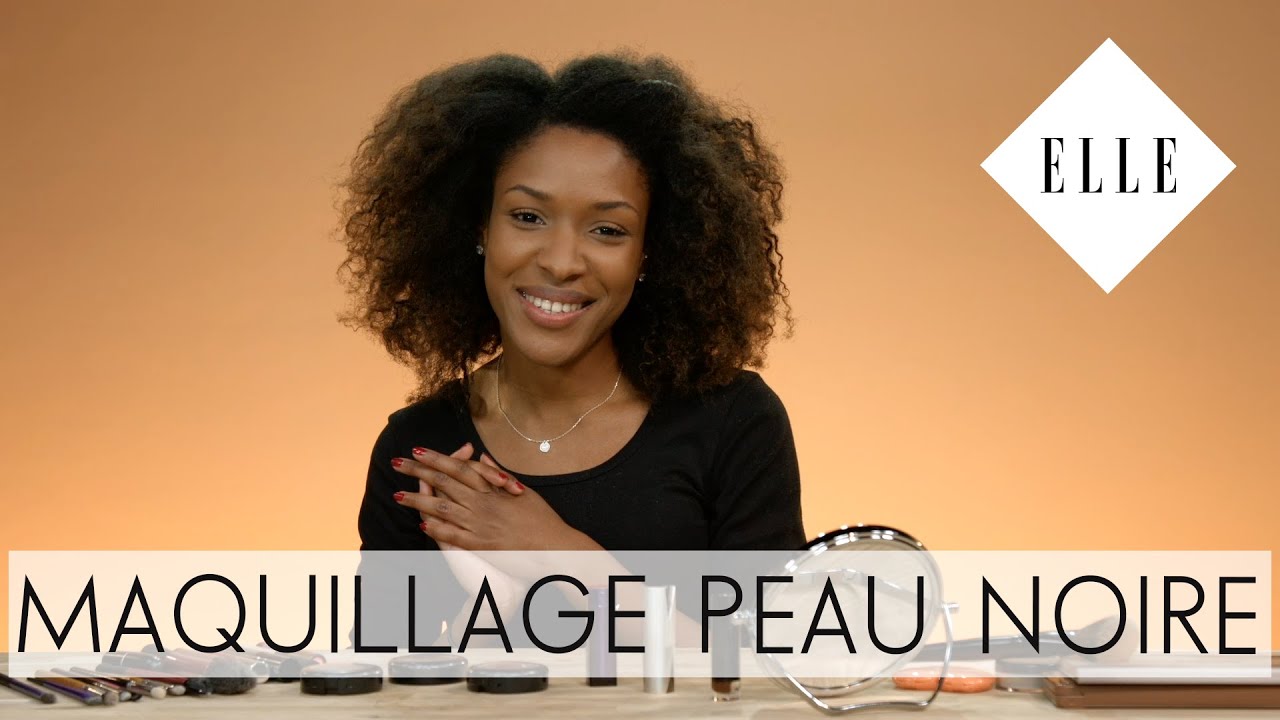 Quel maquillage pour les peaux noires I ELLE Beauté