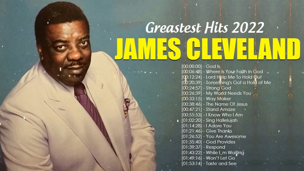 James Cleveland  - Top Gospel Music Praise And Worship - James Cleveland Greatest Hits