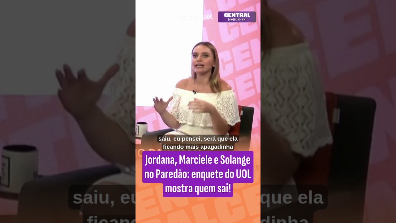 Jordana, Marciele e Solange no Pared&atilde;o: enquete do UOL mostra quem sai!