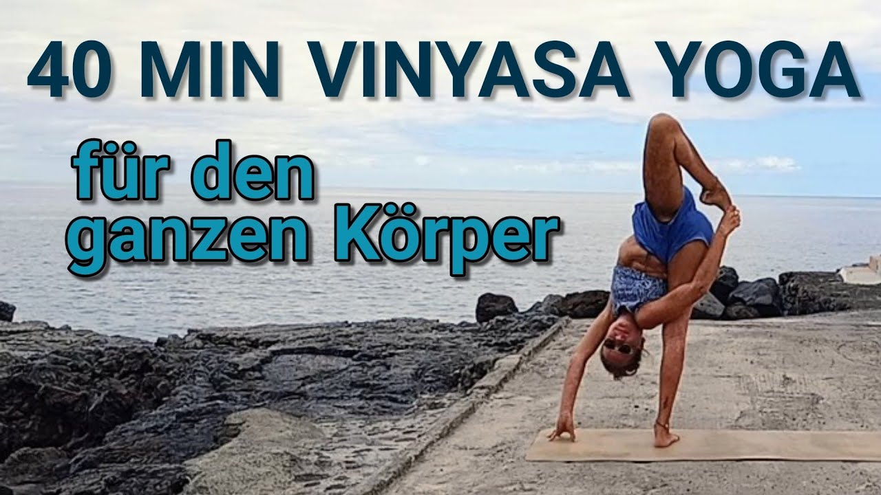 40 MIN VINYASA YOGA FÜR DEN GANZEN KÖRPER | KREATIVER FLOW HIN ZUR 
