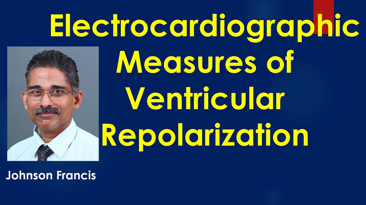 Electrocardiographic Measures of Ventricular Repolarization