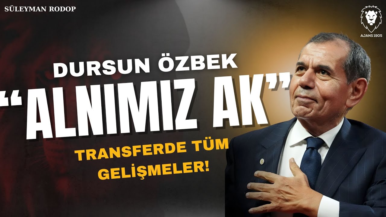 Başkan Dursun Özbek : "ALNIMIZ AK!" | TRANSFERDE AYRILIKLAR GERÇEKLEŞİYOR, KİMLER GÜNDEMDE GERÇEKLER