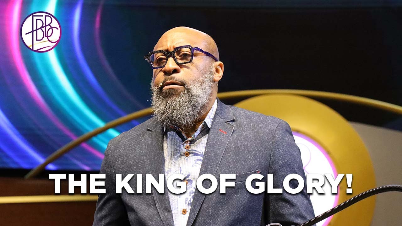 The King of Glory • Pastor Tolan Morgan • Fellowship Bible Baptist Church
