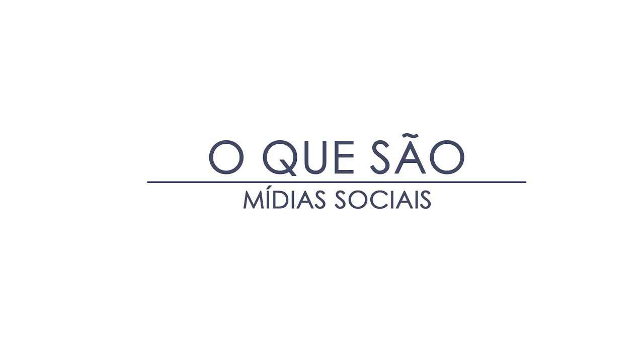 O QUE SÃO MÍDIAS SOCIAIS?