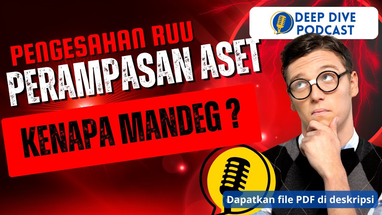PODCAST :  Kenapa Pengesahan RUU  Perampasan Aset Koruptor, Mandeg  ?