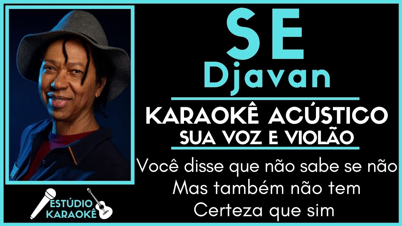 SE - DJAVAN | KARAOKÊ ACÚSTICO Sua Voz e Violão Para Cantar Junto Com a Música Pop Rock MPB