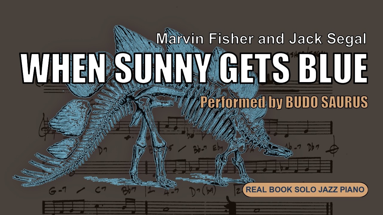 When Sunny Gets Blue (Marvin Fisher and Jack Segal) - Solo Jazz Piano (Real Book) | Budo Saurus