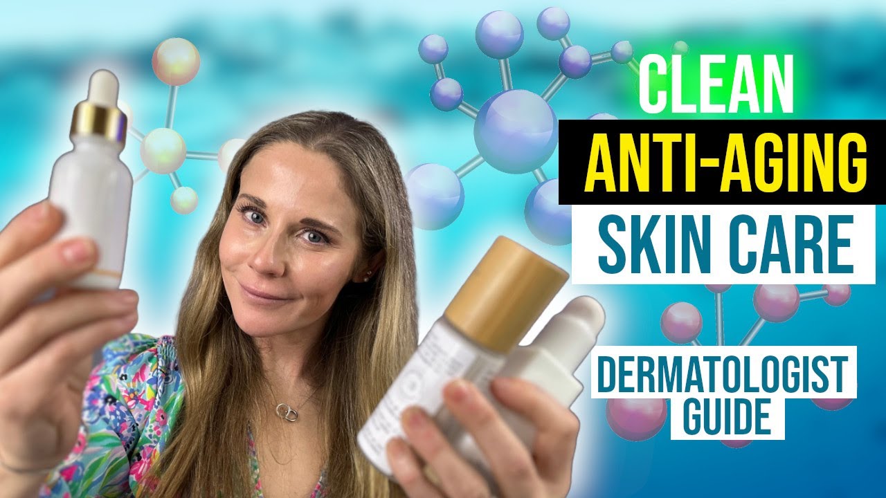 Clean anti-aging skin care: Dermatologist guide