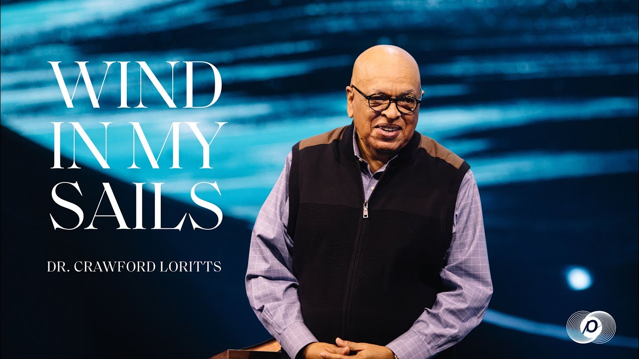 Wind In My Sails - Dr. Crawford Loritts