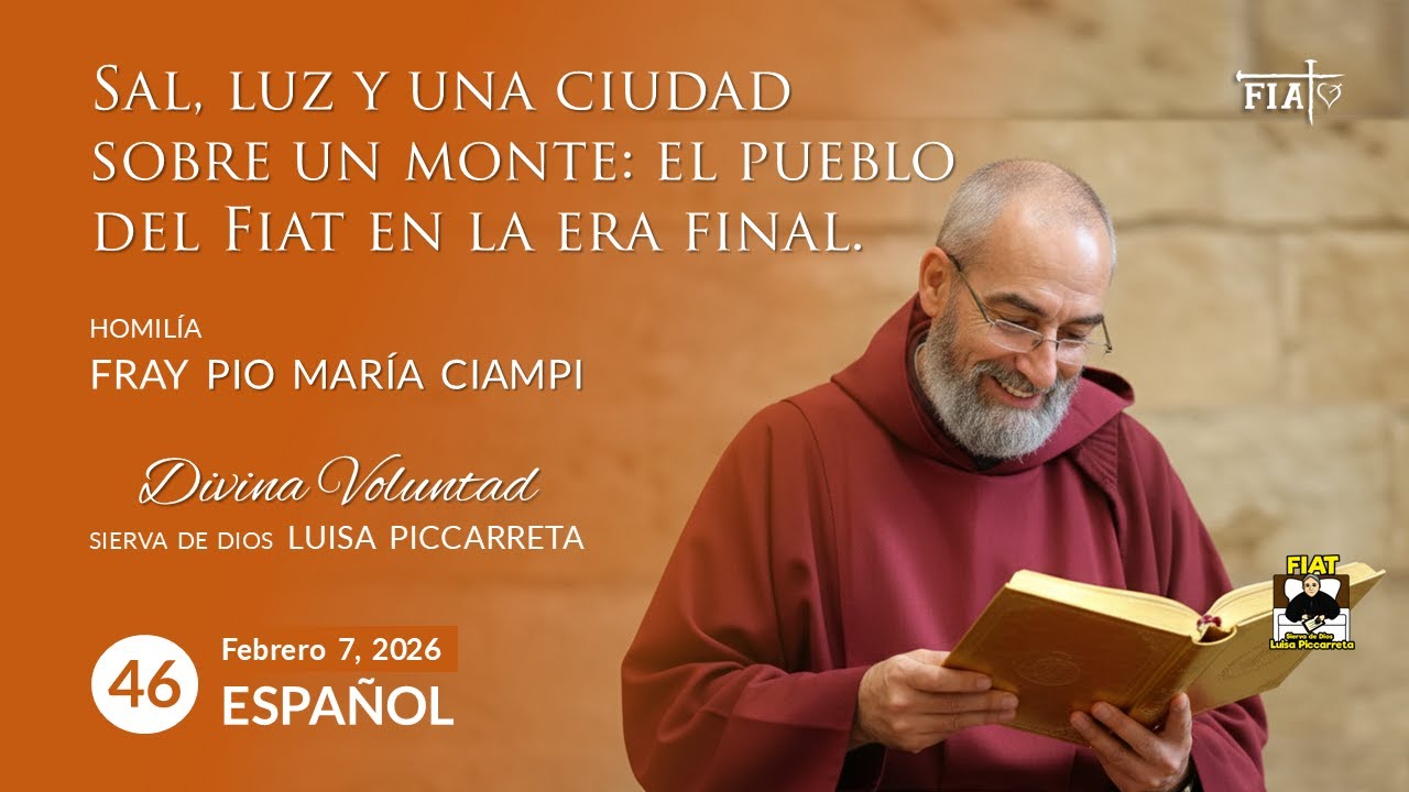 46 Sal, luz y una ciudad sobre un monte: el pueblo del Fiat en la era final I Homilía Fray Pio María
