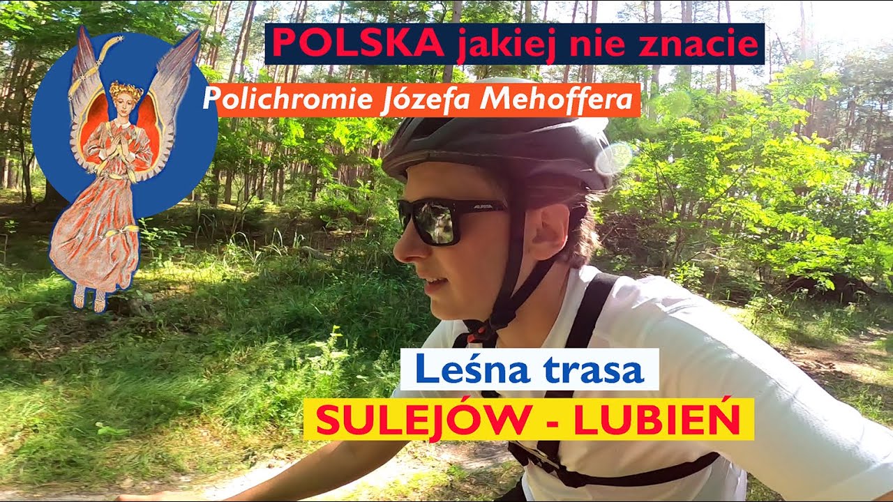 Polska jakiej nie znacie: Trasa rowerowa Sulejów-Lubień; Ukryty skarb Józefa Mehoffera