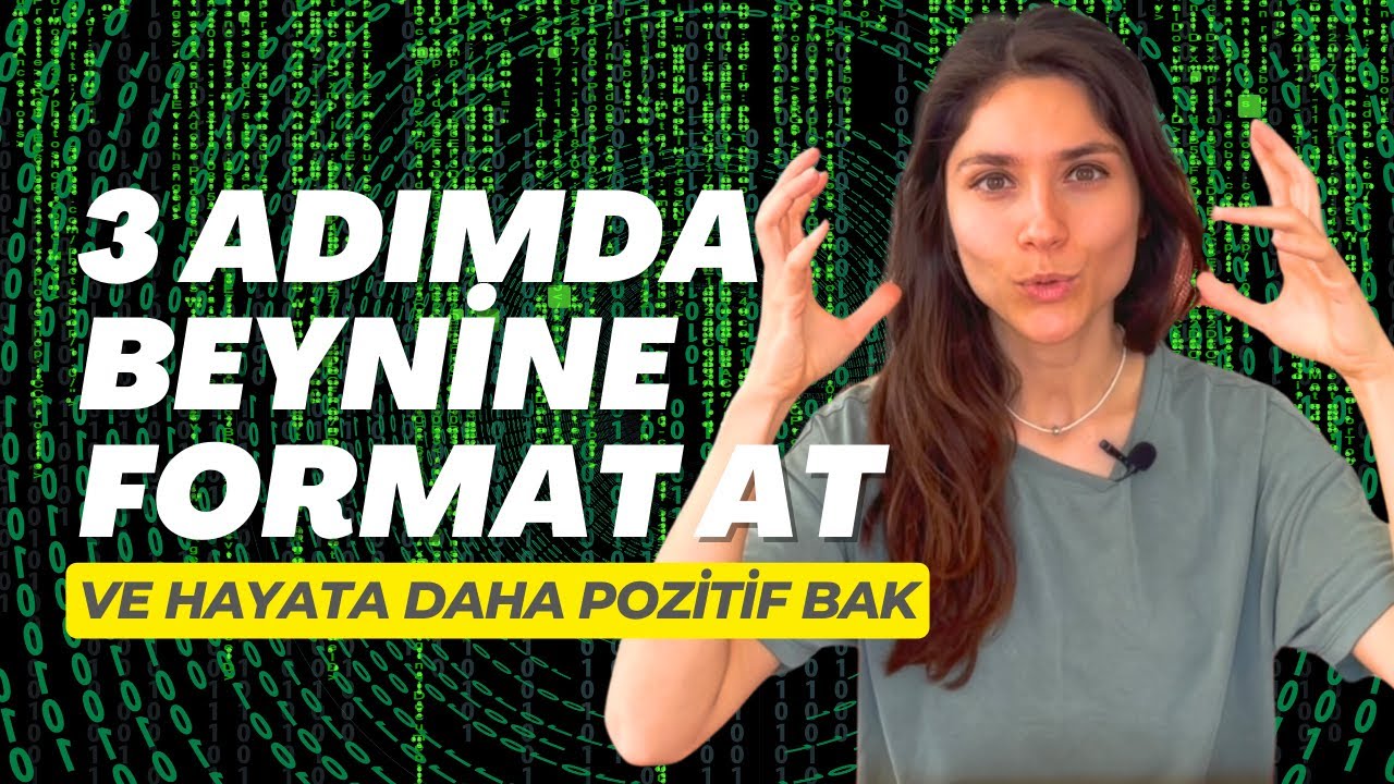 3 Adımda Beynine Format At ve Hayata Daha Pozitif Bak